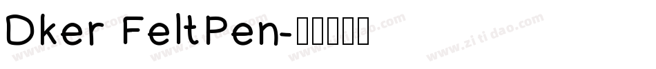 Dker FeltPen字体转换